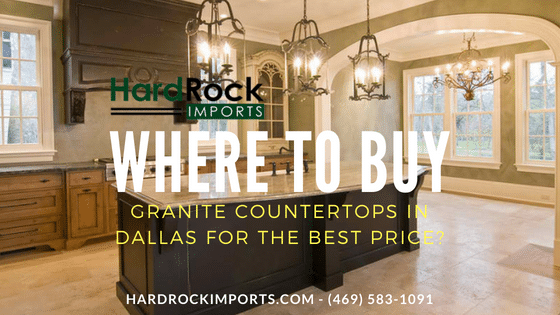 Where to Buy Granite Countertops in Dallas for the Best Price? Where to Buy Granite Countertops in Dallas for the Best Price?