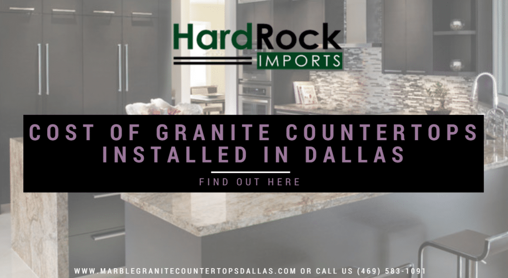 Cost Of Granite Countertops Installed In Dallas Hard Rock Imports