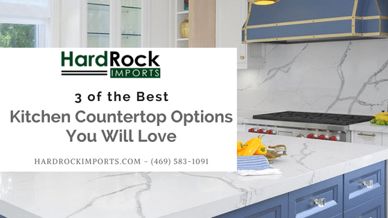 3 Of The Best Kitchen Countertop Options You Will Love