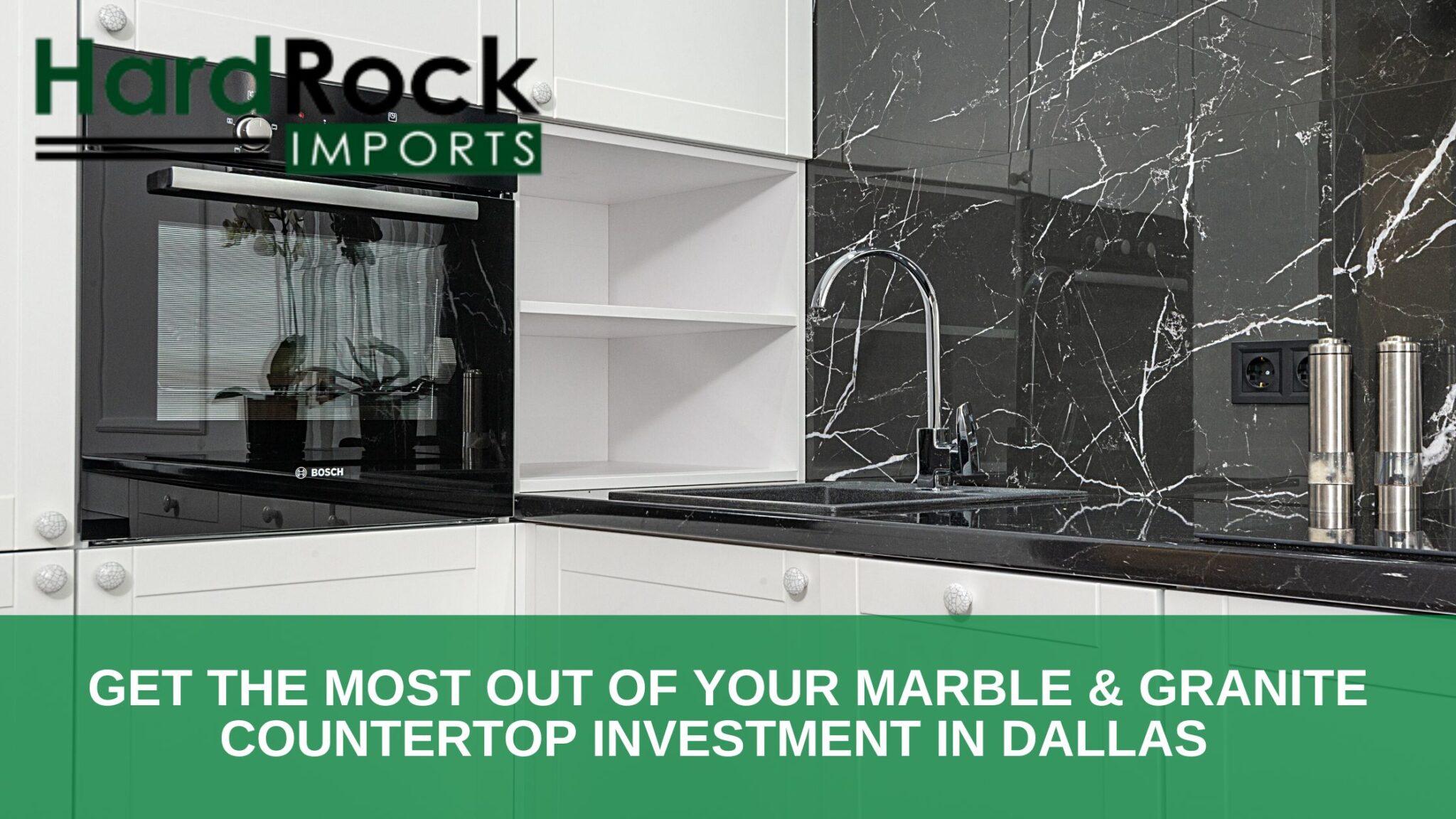 Get the Most Out of Your Marble & Granite Countertop Investment in Dallas