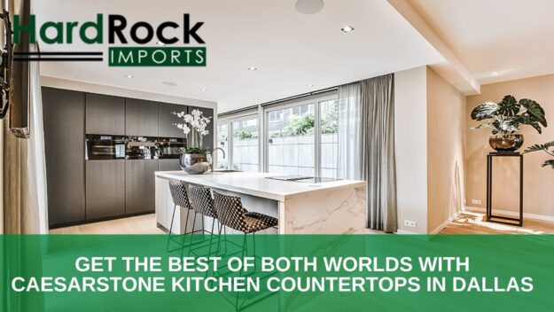 Get the Best of Both Worlds with Caesarstone Kitchen Countertops in Dallas
