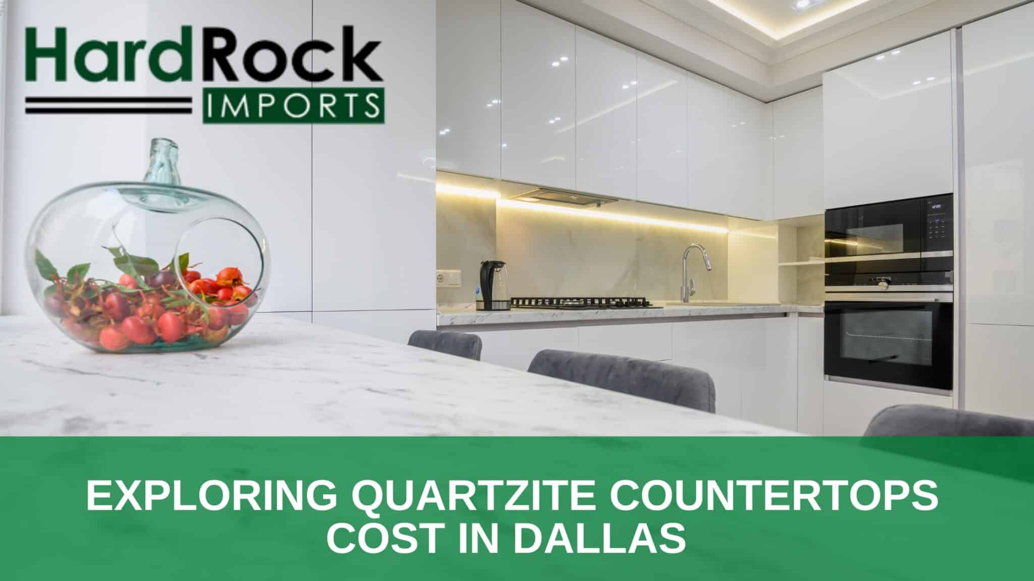 Exploring Quartzite Countertops Cost In Dallas