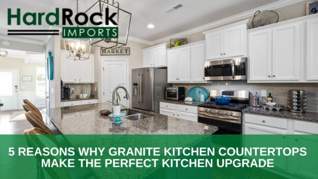 5 Reasons Why Granite Kitchen Countertops Make the Perfect Kitchen Upgrade
