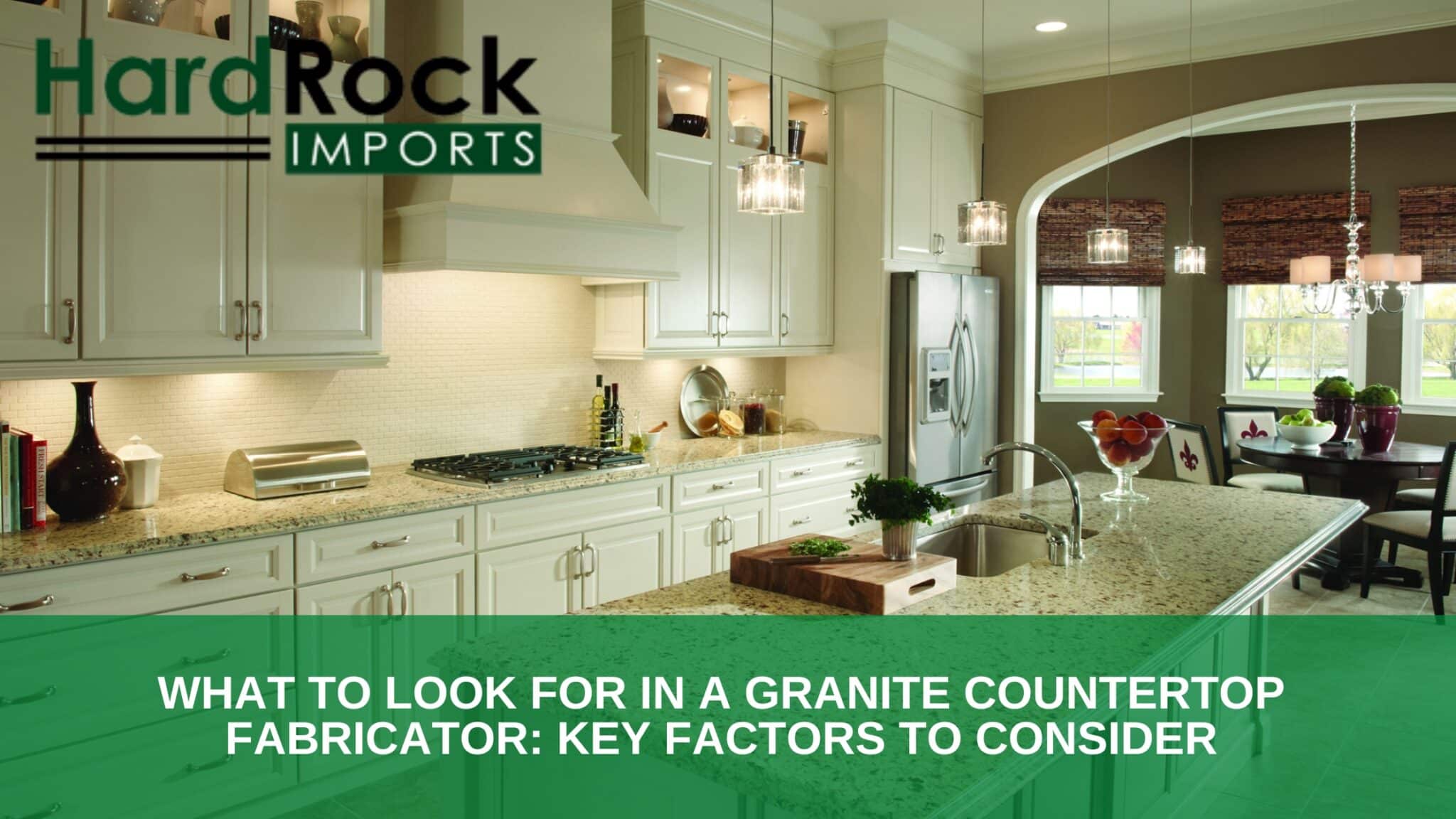 What to Look for in a Granite Countertop Fabricator_ Key Factors to Consider