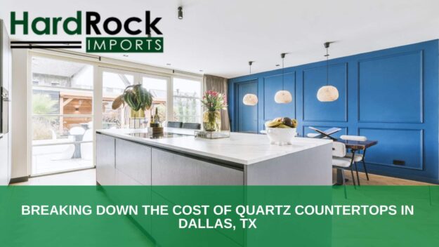 Cost of quartz countertops in Dallas