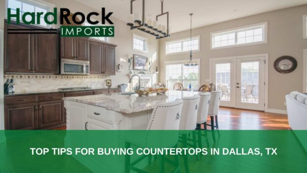 Tips for buying countertops in Dallas