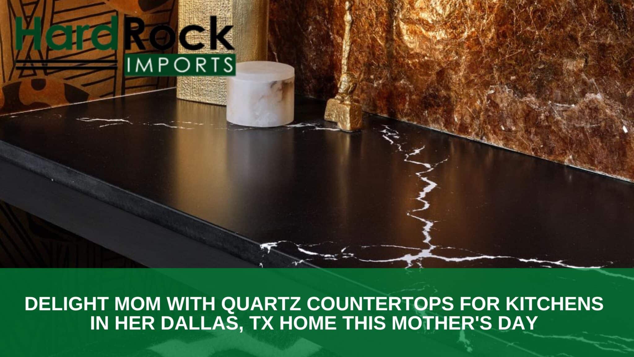 Delight Mom with Quartz Countertops for Kitchens in Her Dallas, TX Home This Mother’s Day Quartz countertops for kitchens in Dallas
