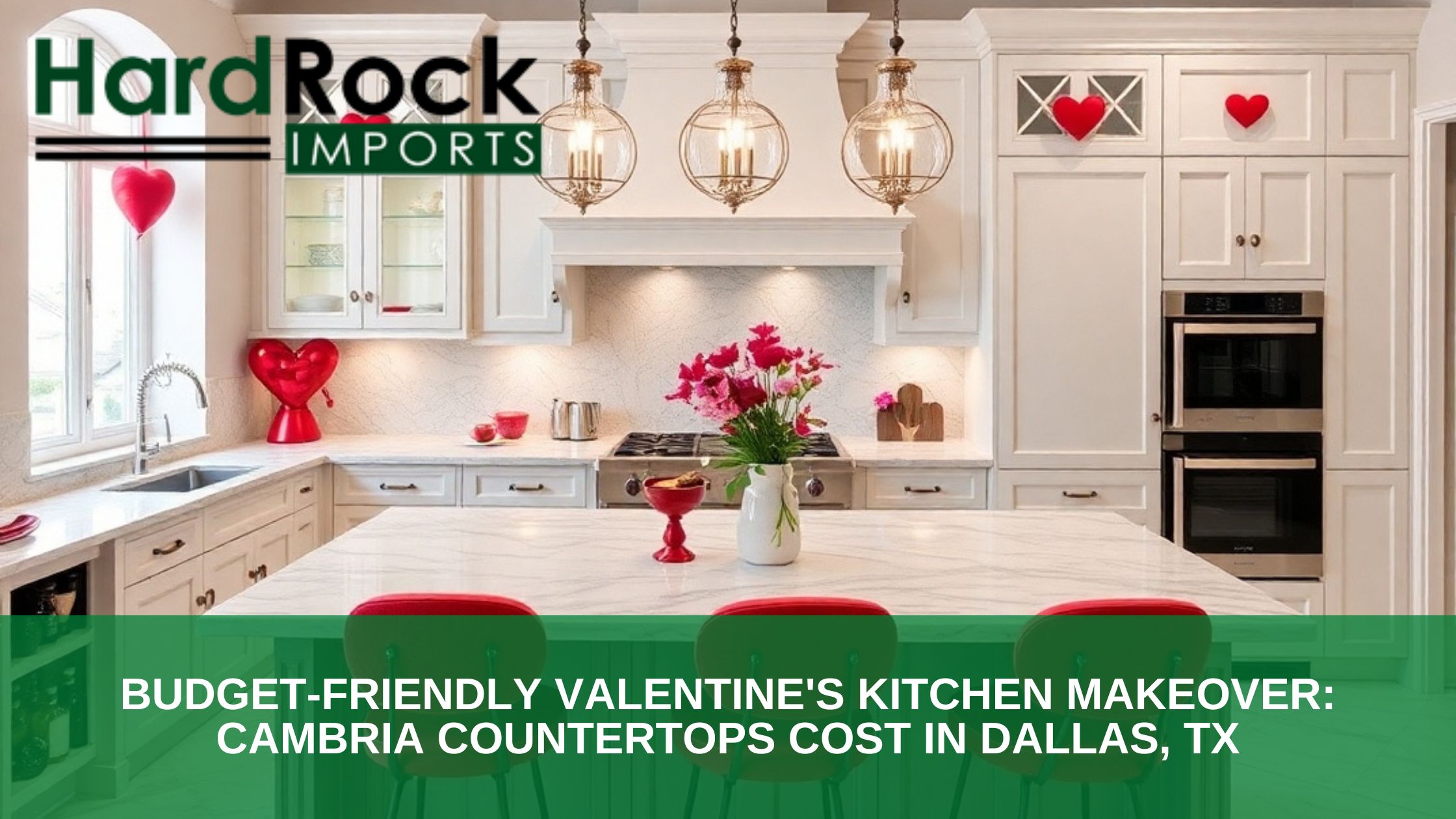 Budget-Friendly Valentine’s Kitchen Makeover_ Cambria Countertops Cost in Dallas, TX Cambria countertops cost in Dallas