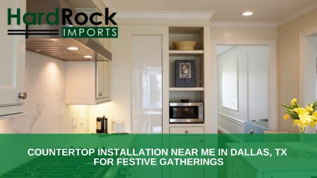 Countertop Installation Near Me in Dallas, TX for Festive Gatherings Countertop installation near me in Dallas