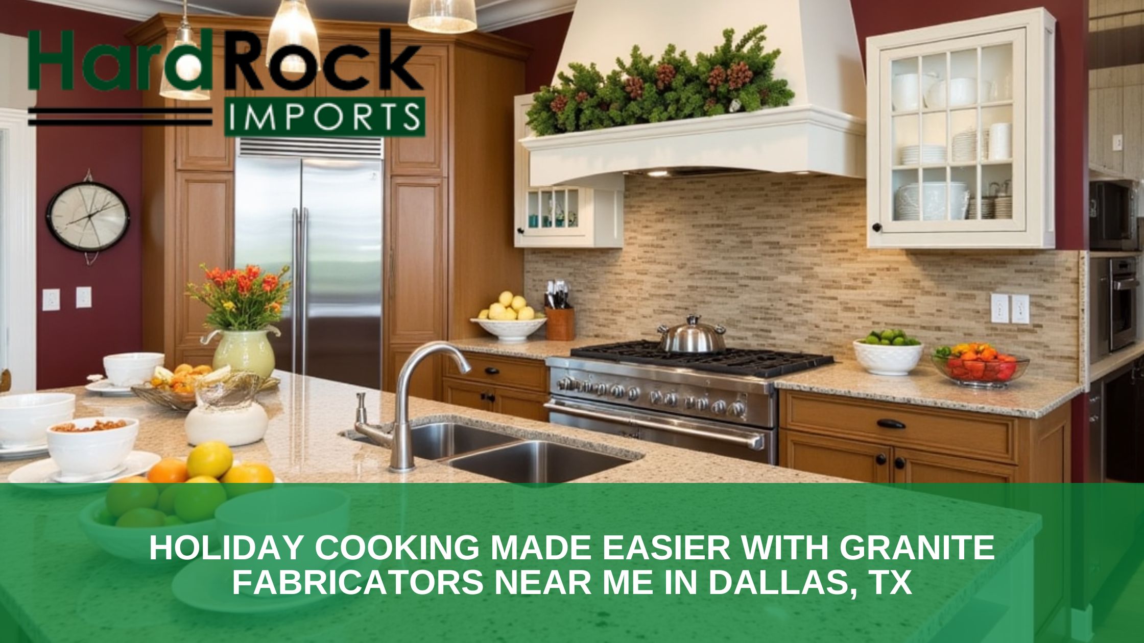 Holiday Cooking Made Easier with Granite Fabricators Near Me in Dallas, TX Granite fabricators near me in Dallas