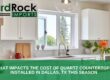 Cost of quartz countertops installed in Dallas