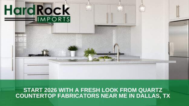Start 2026 with a Fresh Look from Quartz Countertop Fabricators Near Me in Dallas, TX Quartz countertop fabricators near me in Dallas