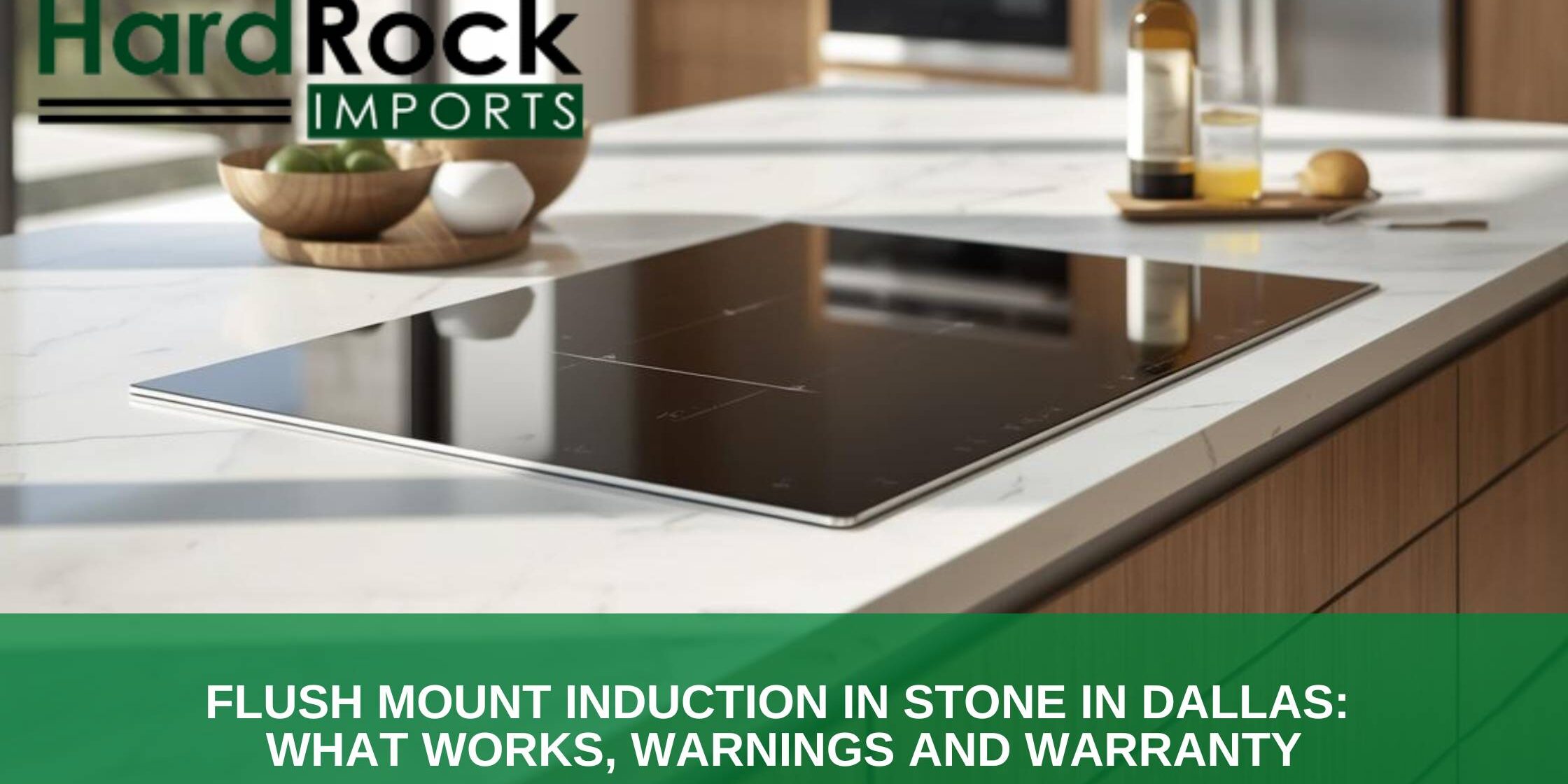Flush Mount Induction in Stone in Dallas_ What Works, Warnings and Warranty flush mount induction in stone Dallas