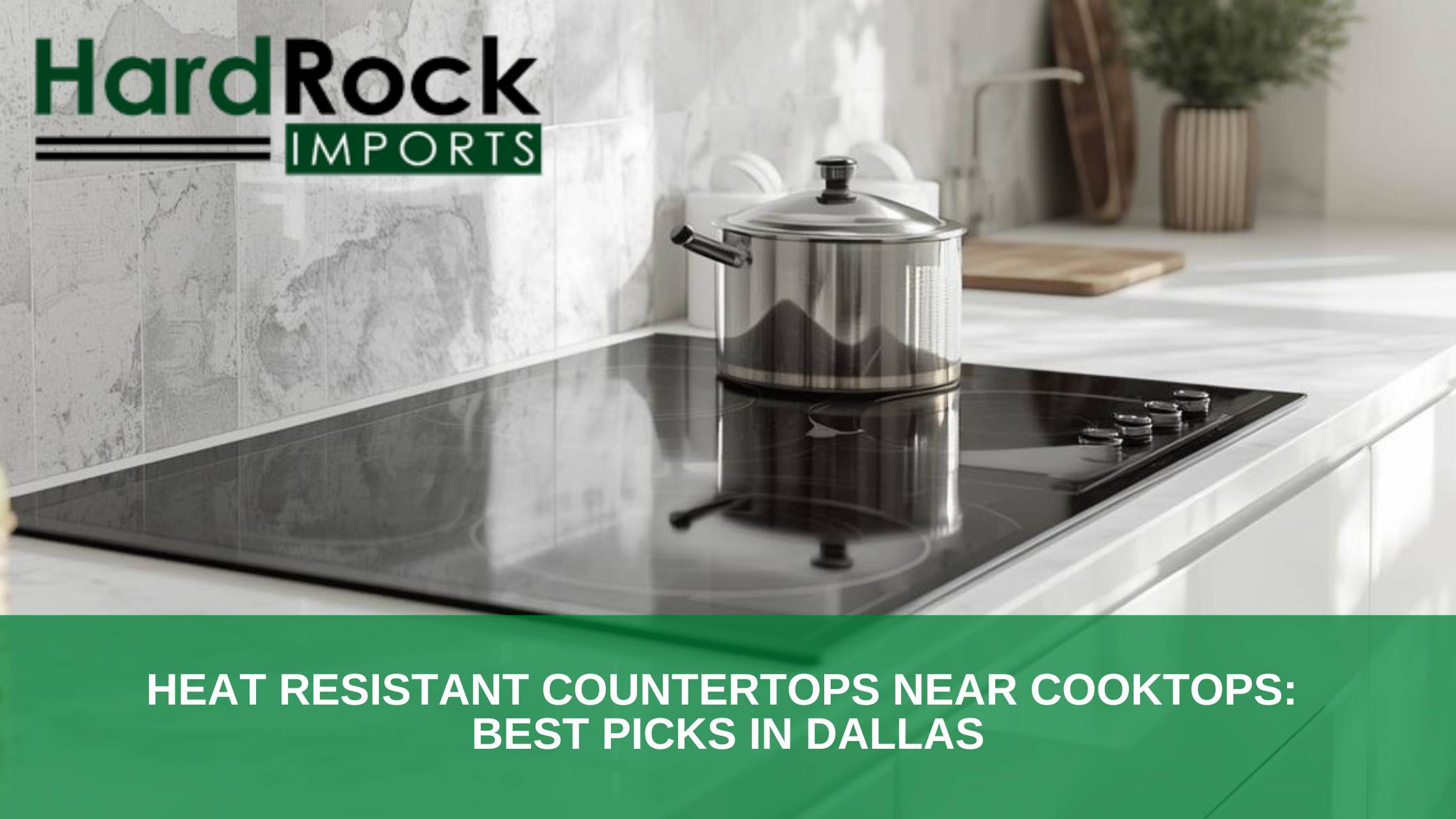 heat resistant countertops near cooktop Dallas