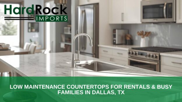 low maintenance countertops rentals families