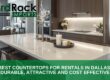 best countertops for rentals Dallas