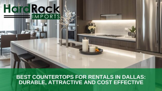 best countertops for rentals Dallas