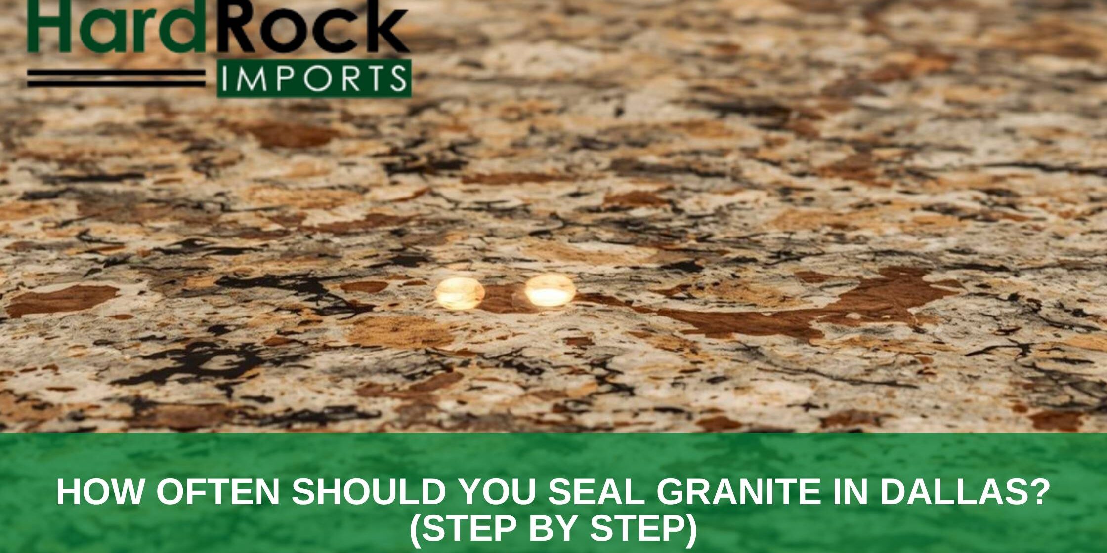 How Often Should You Seal Granite in Dallas_ (Step by Step) seal granite how often Dallas