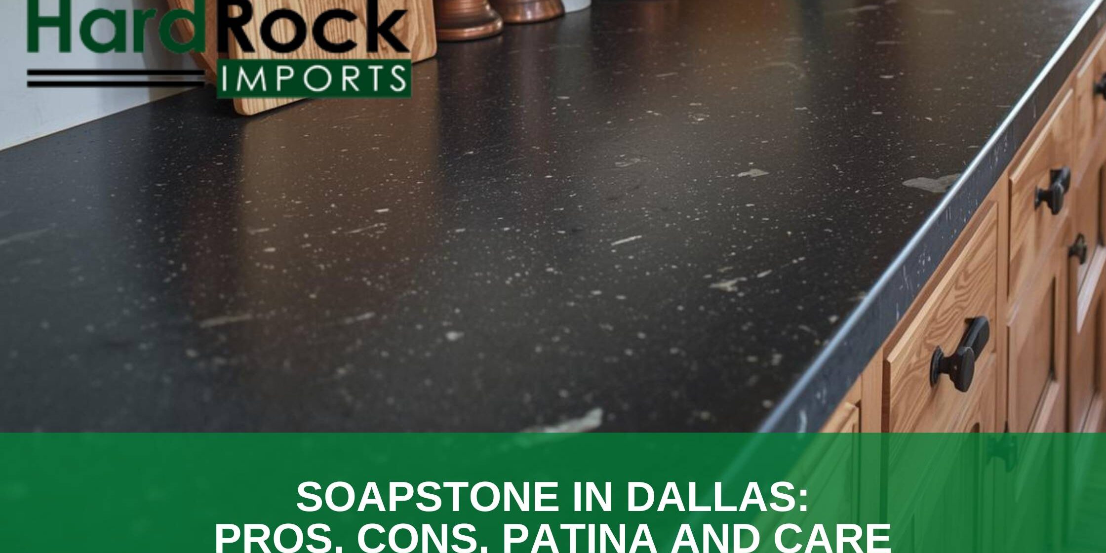 soapstone countertops pros cons Dallas